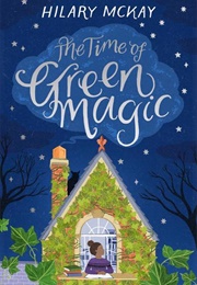 The Time of Green Magic (Hilary McKay)