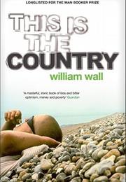 William Wall: This Is the Country