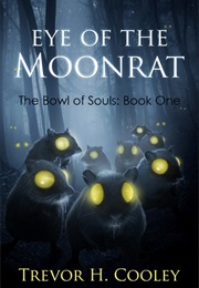 Eye of the Moonrat (Trevor Cooley)
