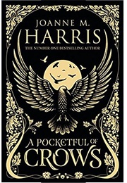 A Pocketful of Crows (Joanne Harris)