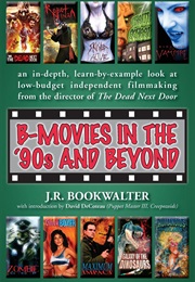 B-Movies in the 90s and Beyond (J.R. Bookwalter)