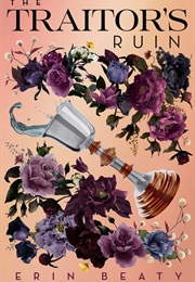 The Traitor's Ruin (Erin Beaty)