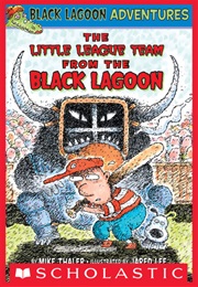 The Little League Team From the Black Lagoon (Mark Thaler)