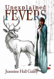 Unexplained Fevers (Jeannine Hall Gailey)