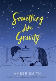 Something Like Gravity (Amber Smith)