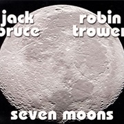 Jack Bruce &amp; Robin Trower - Seven Moons