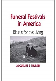 Funeral Festivals in America (Jacqueline S. Thursby)