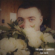 "Too Good at Goodbyes" Sam Smith