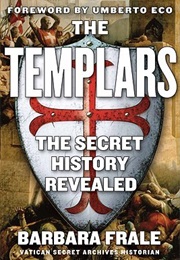 The Templars: The Secret History Revealed (Barbara Frale)