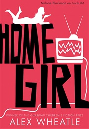 Home Girl (Alex Wheatle)