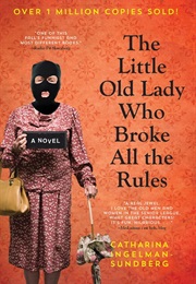 The Little Old Lady Who Broke All the Rules (Catharina Ingelman-Sundberg)