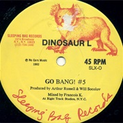 Dinosaur L - "Go Bang! #5 (Francois K Mix)"