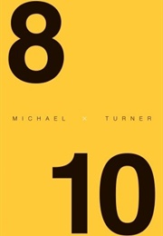 8 X 10 (Michael Turner)