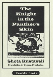 The Knight in the Panther&#39;s Skin (Shota Rustaveli)