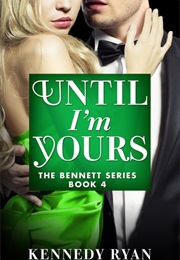 Until I Am Yours (Kennedy Ryan)