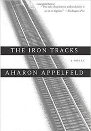 The Iron Tracks (Aharon Appelfeld)