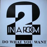 Do What You Want 2 in a Room