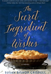 The Secret Ingredient of Wishes (Susan Bishop Crispell)