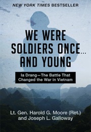 We Were Soldiers Once, and Young (Harold G. Moore, Joseph L. Galloway)