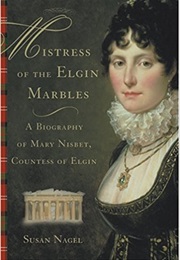 Mistress of the Elgin Marbles (Susan Nagel)