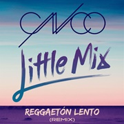 Reggaetón Lento (Remix) - CNCO &amp; Little Mix