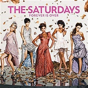 Forever Is Over - The Saturdays