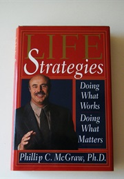 Life Strategies (Philip C McGraw)