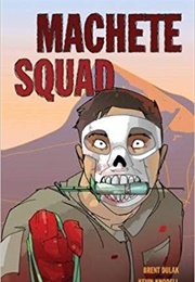 Machete Squad (Brent Dulak)