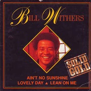 Bill Withers - Ain't No Sunshine/Lean on Me