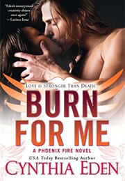 Burn for Me (Cynthia Eden)