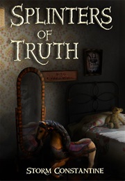 Splinters of Truth (Storm Constantine)