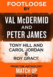 Footloose (Val Mcdermid and Peter James)