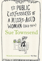 The Pubilic Confessions of a Middle-Aged Woman (Sue Townsend)
