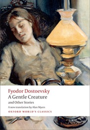 A Gentle Creature and Other Stories (Dostoyevsky)