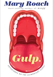 Gulp : Adventures on the Alimentary Canal (Mary Roach)