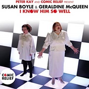 I Know Him So Well - Comic Relief Pts. Susan Boyle &amp; Geraldine McQueen