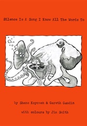 Silence Is a Song I Know All the Words to (Shane L. Koyczan)