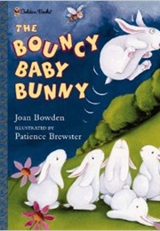 The Bouncy Baby Bunny (Joan Bowden)