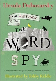 The Return of the Word Spy (Ursula Dubosarsky)