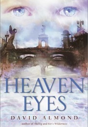 Heaven Eyes (David Almond)
