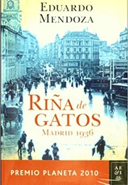 Riña De Gatos. Madrid 1936 (Eduardo Mendoza)