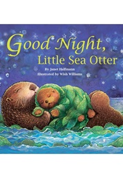 Good Night, Little Sea Otter (Janet Halfmann, Wish Williams)