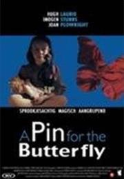 A Pin for the Butterfly