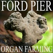 Ford Pier, Organ Farming