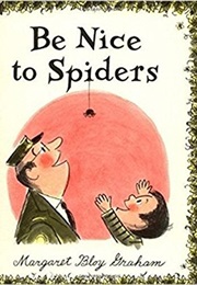 Be Nice to Spiders (Margaret Bloy Graham)