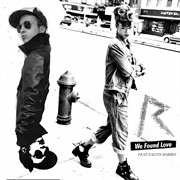 We Found Love - Rihanna Feat. Calvin Harris