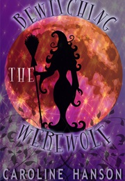 Bewitching the Werewolf (Caroline Hanson)