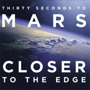Closer to the Edge - 30 Seconds to Mars