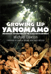 Growing Up Yanomamo (Michael Dawson)