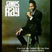 I've Got My Mind Set on You - James Ray